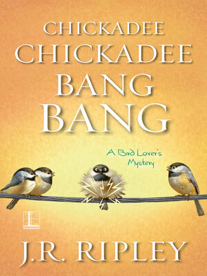 cover image of Chickadee Chickadee Bang Bang